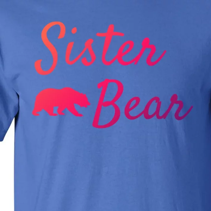 Sister Bear Gift Christmas Papa Bear Mama Bear Bear Meaningful Gift Tall T-Shirt