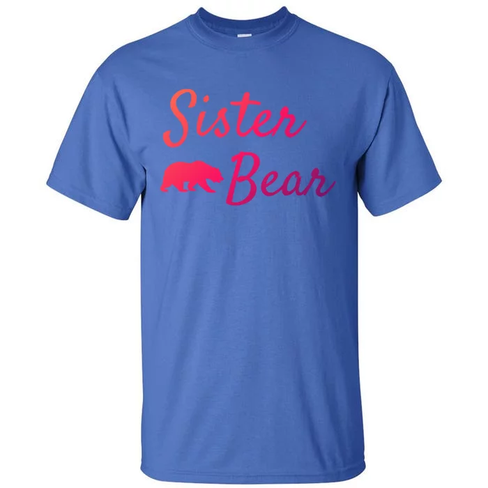 Sister Bear Gift Christmas Papa Bear Mama Bear Bear Meaningful Gift Tall T-Shirt