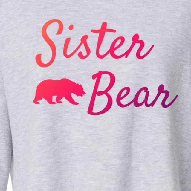 Sister Bear Gift Christmas Papa Bear Mama Bear Bear Meaningful Gift Cropped Pullover Crew