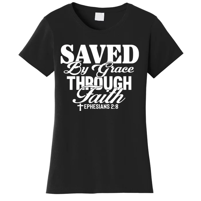 Saved By Grace Through Faith T Women's T-Shirt