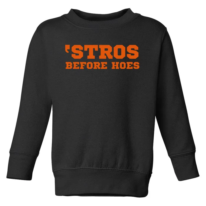 Stros Before Hoes Toddler Sweatshirt