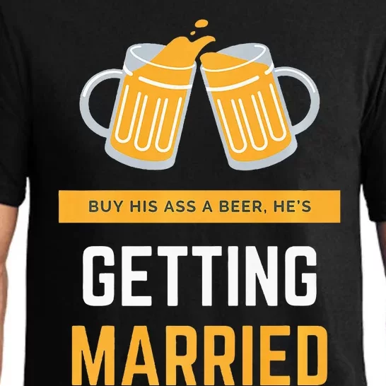 S Buy His Ass A Beer HeS Getting Married Premium Pajama Set