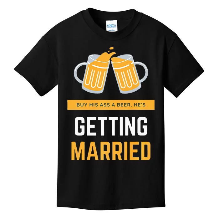 S Buy His Ass A Beer HeS Getting Married Premium Kids T-Shirt