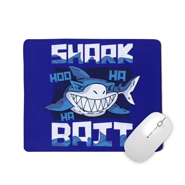 Shark Bait Hoo Ha Ha Funny Funny Shark Of Week Funny Gift Mousepad