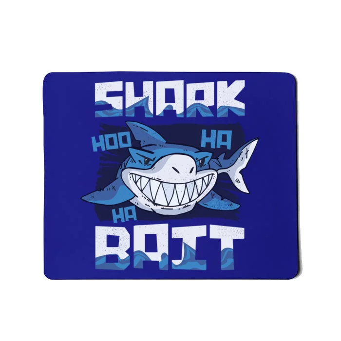 Shark Bait Hoo Ha Ha Funny Funny Shark Of Week Funny Gift Mousepad