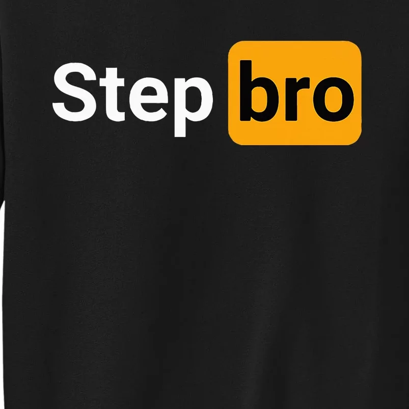 Step Bro Hilarious Novelty Joke Sweatshirt