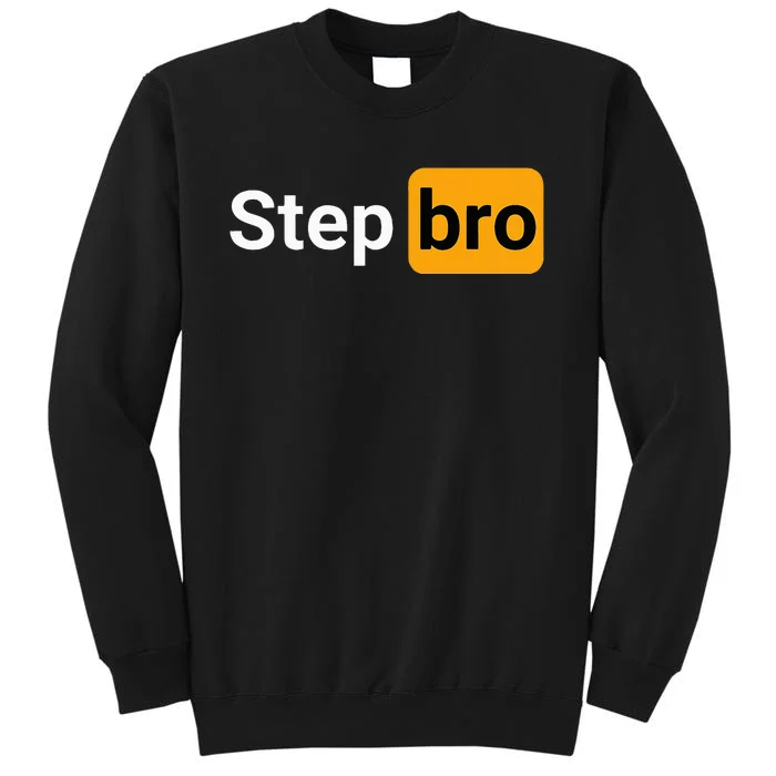 Step Bro Hilarious Novelty Joke Sweatshirt