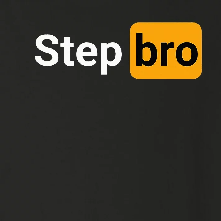 Step Bro Hilarious Novelty Joke Toddler Long Sleeve Shirt