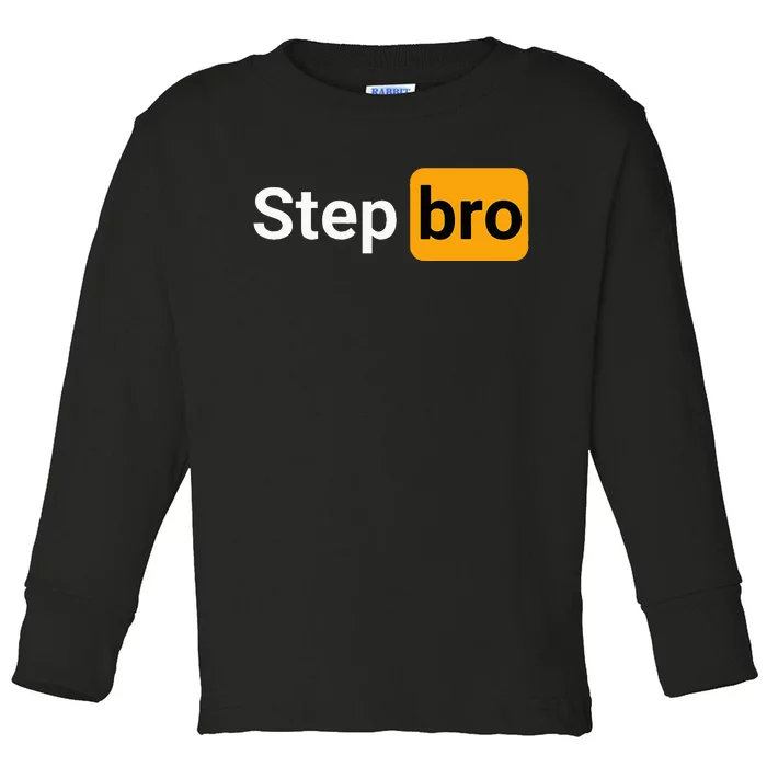 Step Bro Hilarious Novelty Joke Toddler Long Sleeve Shirt