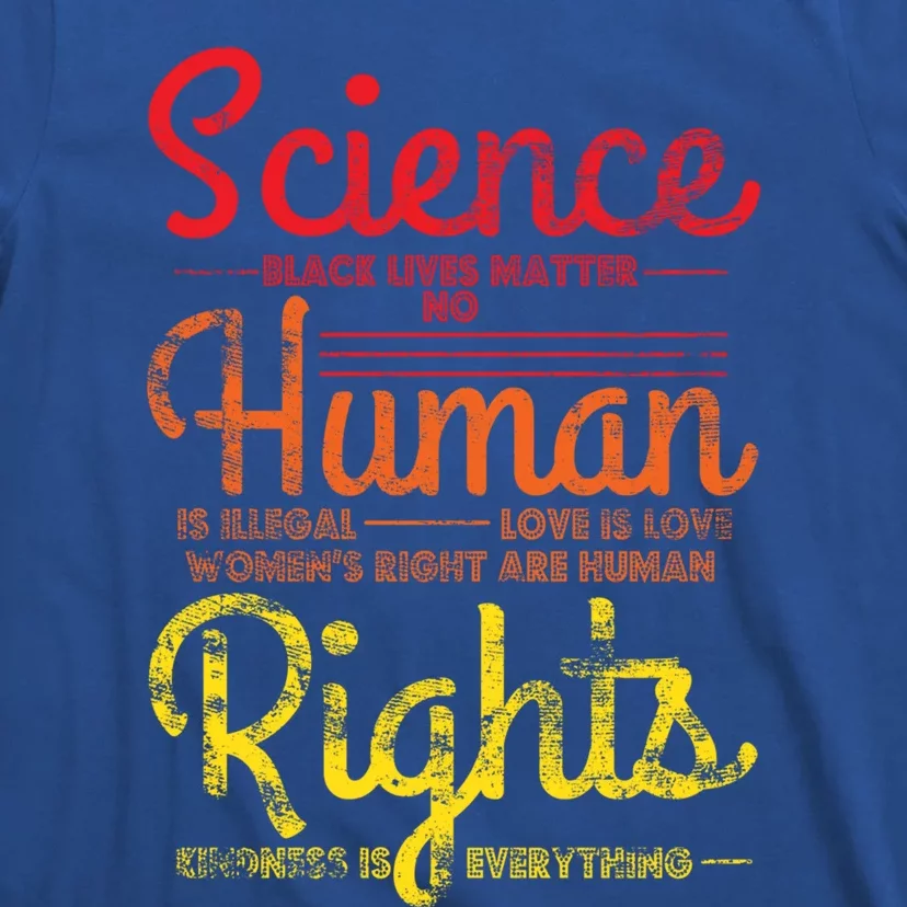 Science Blm Hu Rights Black Lives Pride Kindness Gift T-Shirt