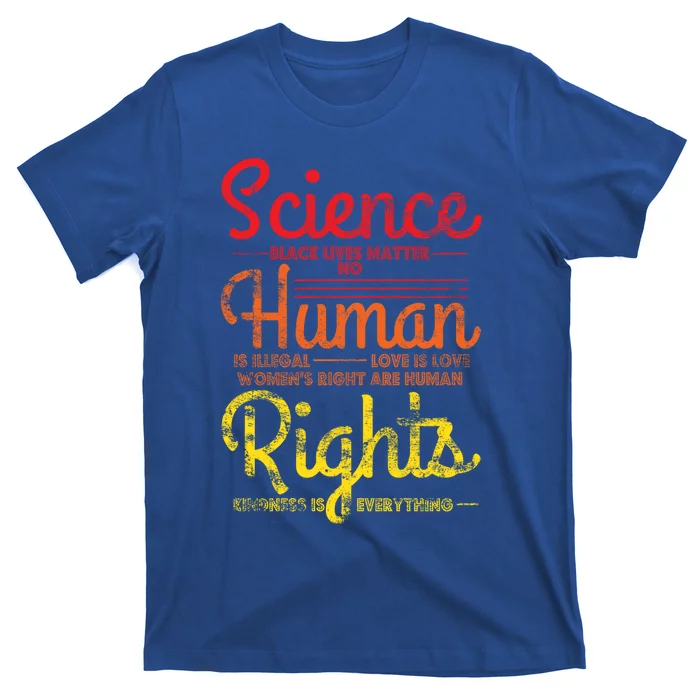 Science Blm Hu Rights Black Lives Pride Kindness Gift T-Shirt