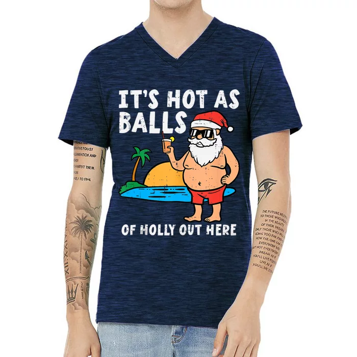 Santa Beach Hot As Balls Of Holly Funny Christmas In July V-Neck T-Shirt