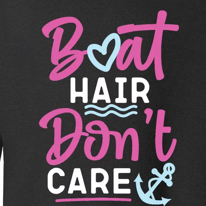 Sailing Boat Hair Don'T Care Toddler Sweatshirt