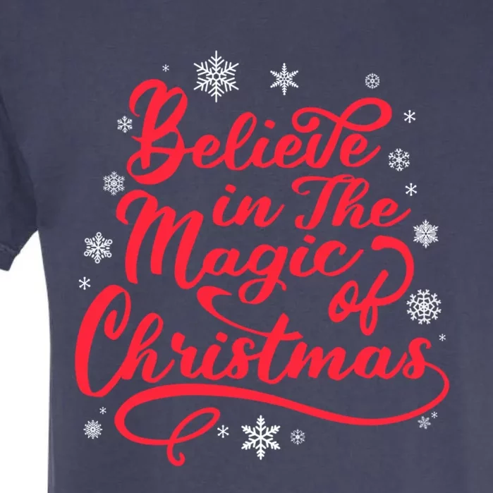 S Believe In The Magic Of Christmas Cute Calligraphy Gift Garment-Dyed Heavyweight T-Shirt