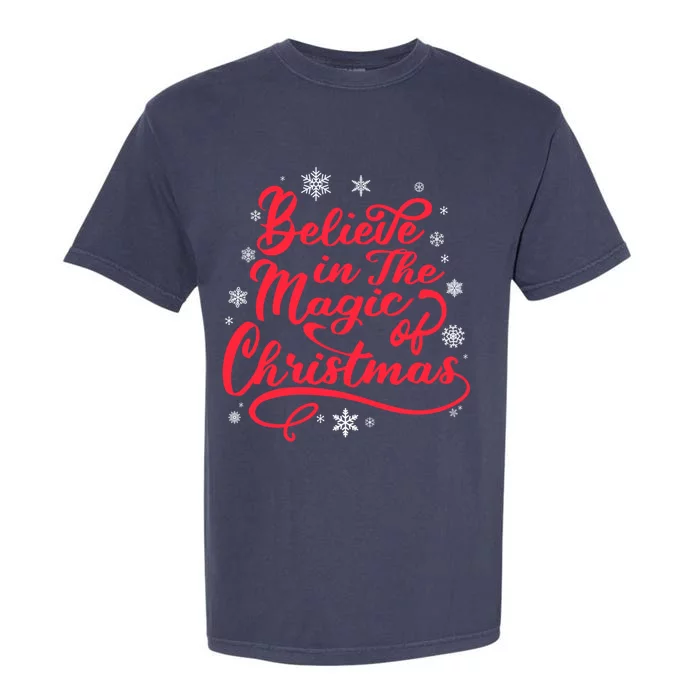 S Believe In The Magic Of Christmas Cute Calligraphy Gift Garment-Dyed Heavyweight T-Shirt