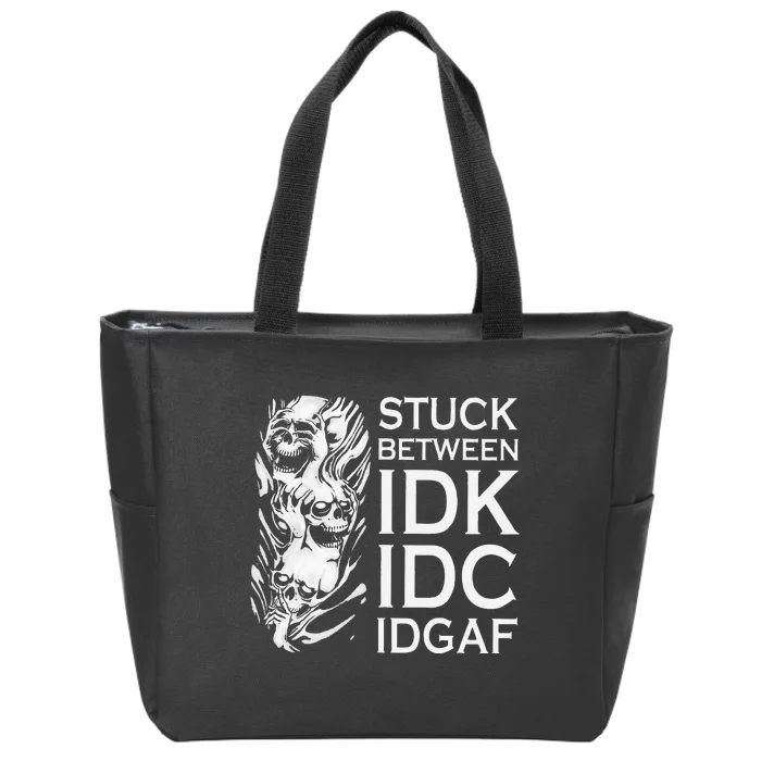 Stuck Between IDK IDC IDGAF Skull Zip Tote Bag