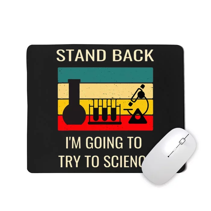 Stand back I'm going to try science funny scientist chemist Mousepad