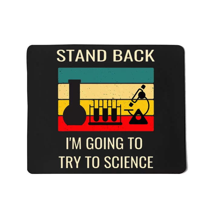 Stand back I'm going to try science funny scientist chemist Mousepad