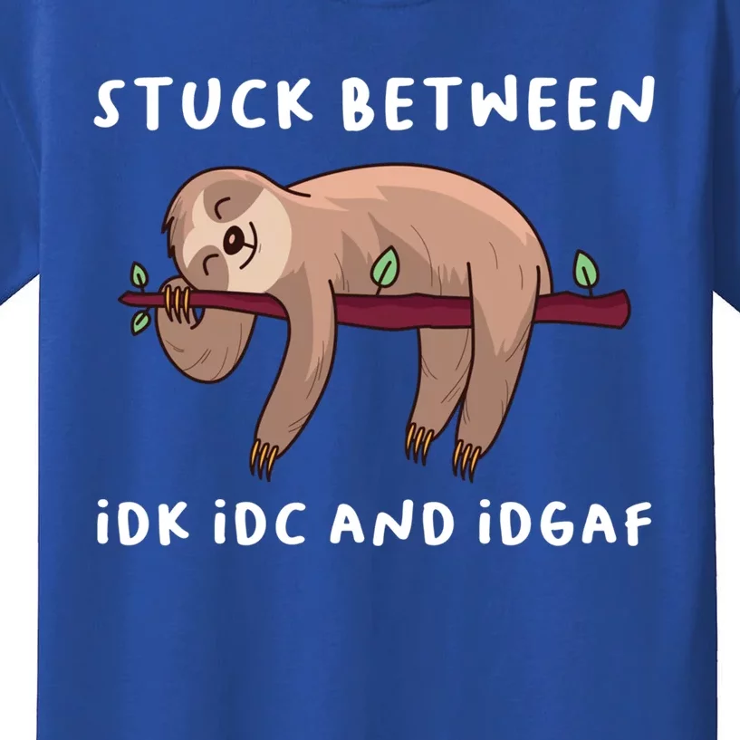 Stuck Between Idk Idc And Idgaf Sloth Lover Gift Great Gift Kids T-Shirt