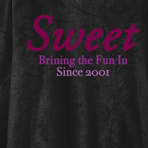 Sweet Brining In The Fun Since 2001 Hooded Wearable Blanket