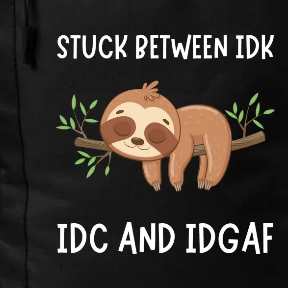 Stuck Between Idk Idc And Idgaf Sloth Lover Gift Daily Commute Backpack