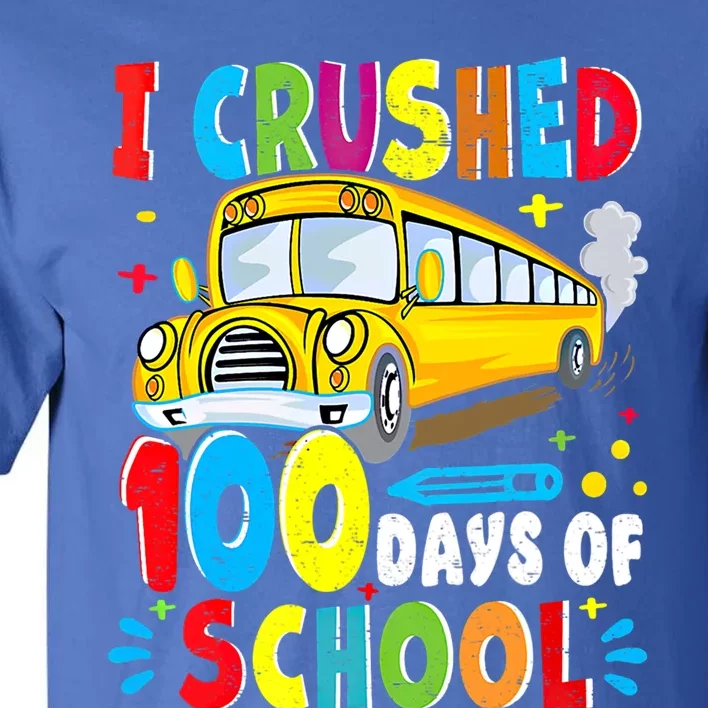 School Bus I Crushed 100 Day Of School Gift Tall T-Shirt