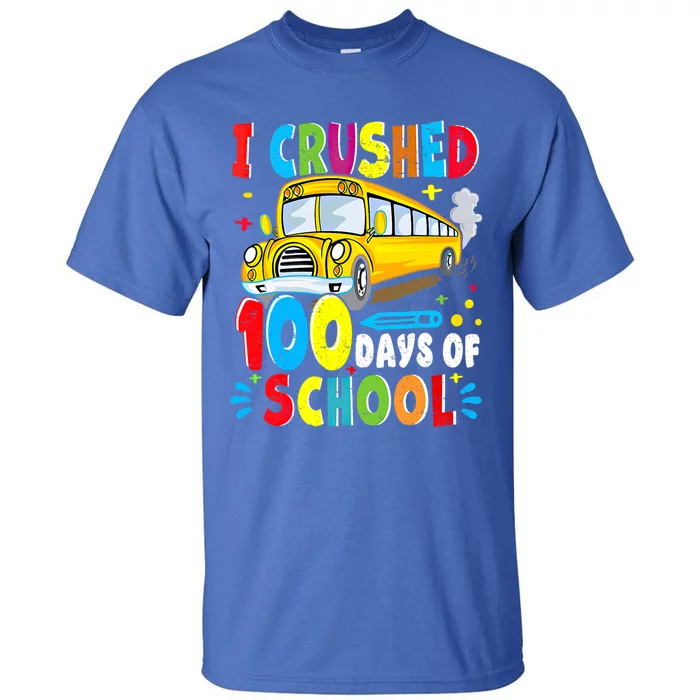 School Bus I Crushed 100 Day Of School Gift Tall T-Shirt