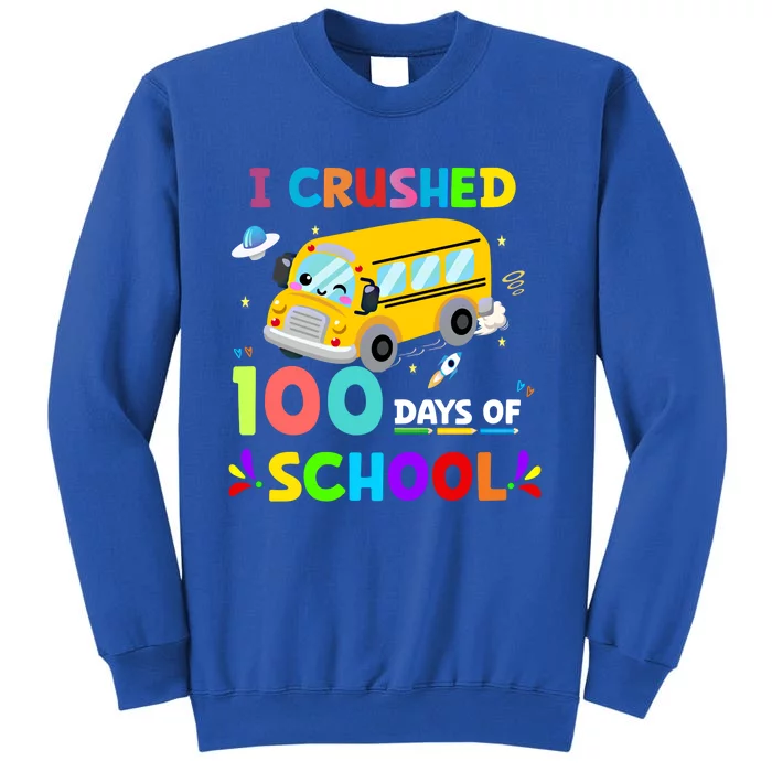 School Bus I Crushed 100 Day Of School Meaningful Gift Tall Sweatshirt