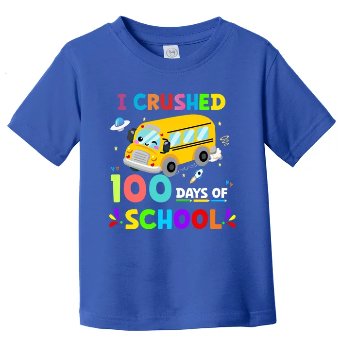 School Bus I Crushed 100 Day Of School Meaningful Gift Toddler T-Shirt