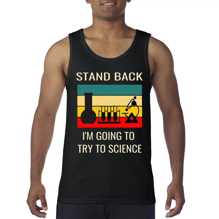 Stand back I'm going to try science funny scientist chemist Tank Top