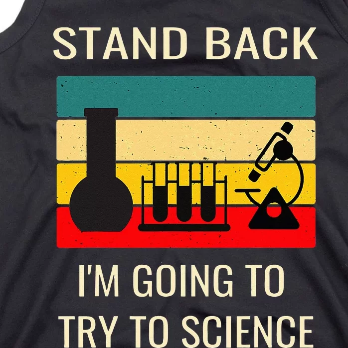 Stand back I'm going to try science funny scientist chemist Tank Top