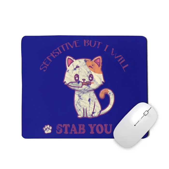 Sensitive But I Will Stab You Cute Cat Cool Gift Mousepad