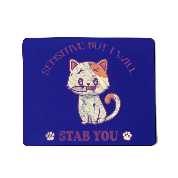 Sensitive But I Will Stab You Cute Cat Cool Gift Mousepad