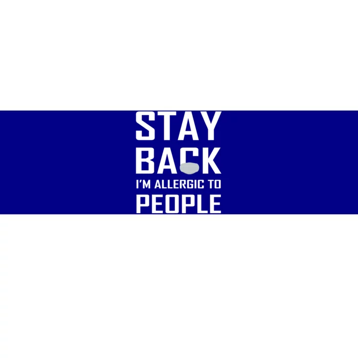 Stay Back Im Allergic To People Gift Bumper Sticker