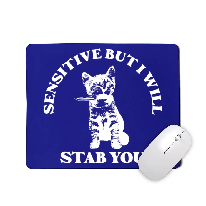 Sensitive But I Will Stab You Funny Cat Horror Gift Mousepad