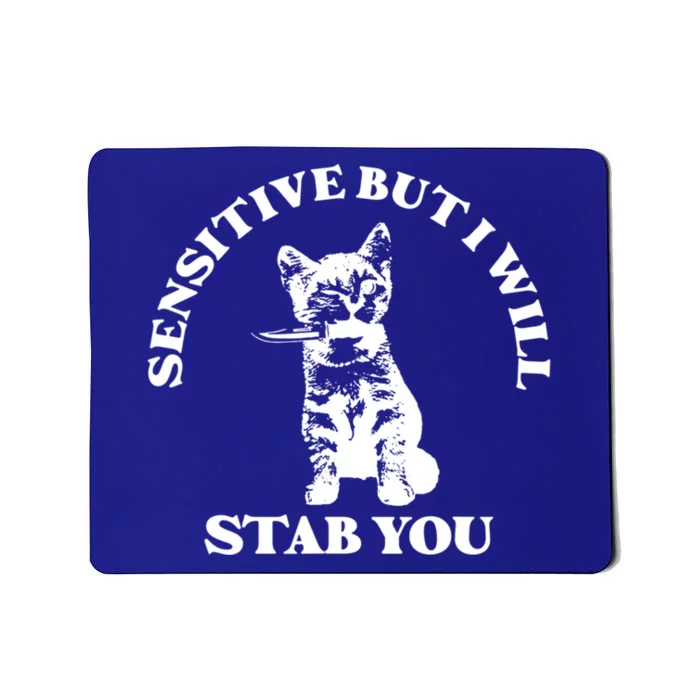 Sensitive But I Will Stab You Funny Cat Horror Gift Mousepad