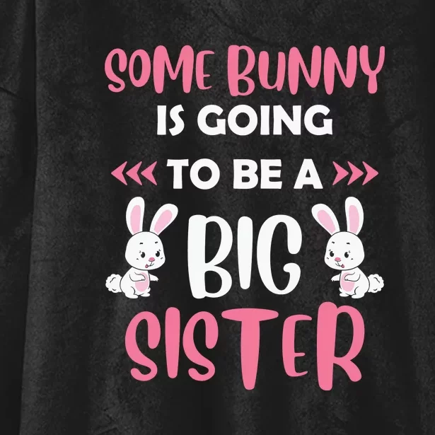 Some Bunny Is Going To Be A Big Sister Family Matching Easter Day Hooded Wearable Blanket