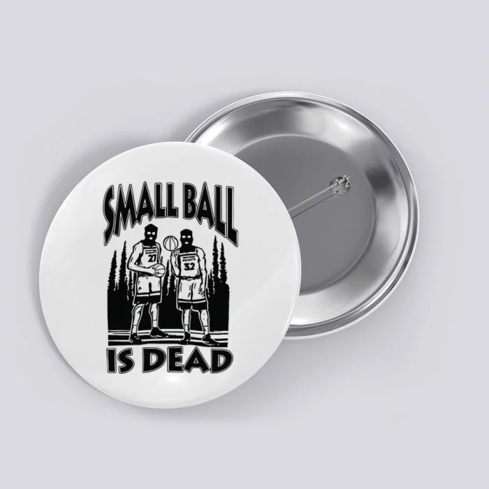 Small Ball Is Dead Button