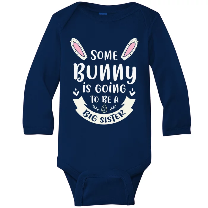 Some Bunny Is Going To Be A Big Sister Gift Baby Long Sleeve Bodysuit