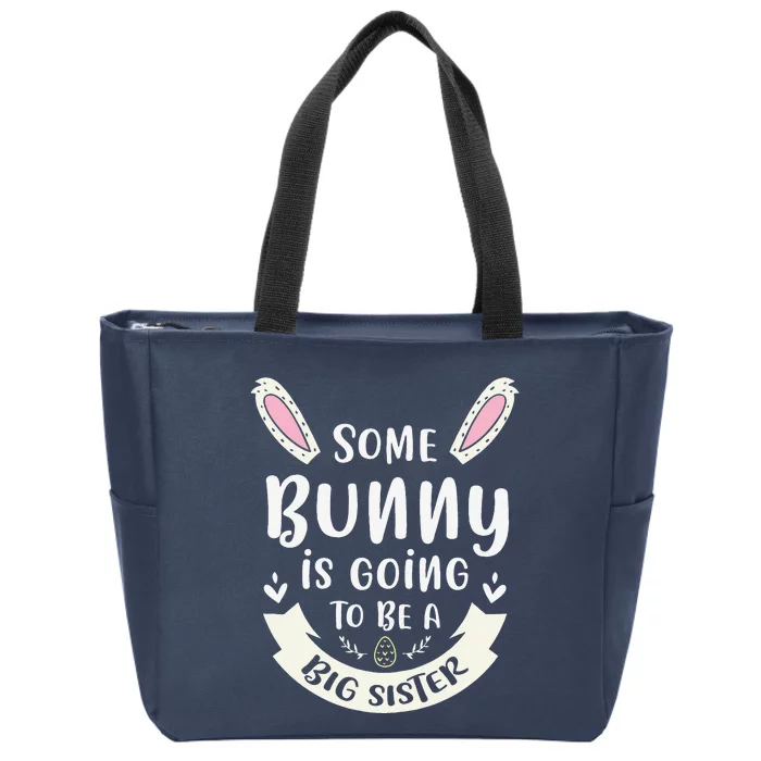 Some Bunny Is Going To Be A Big Sister Gift Zip Tote Bag