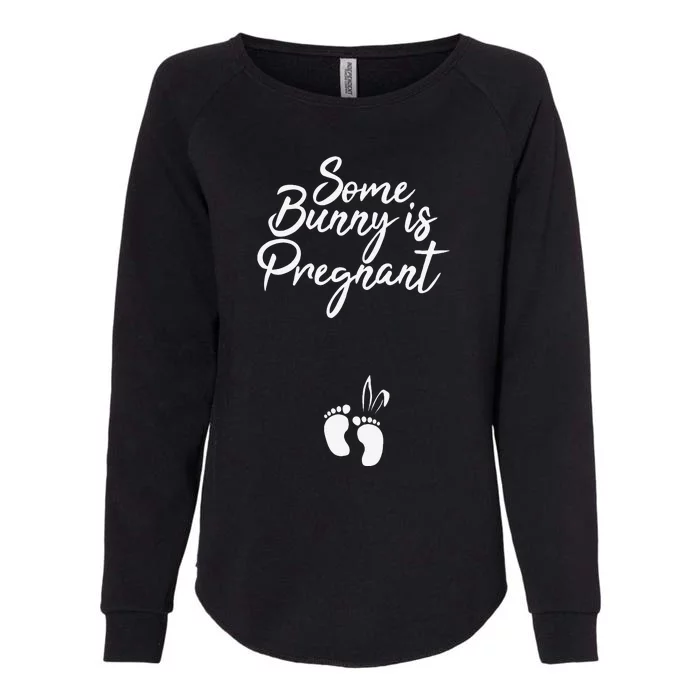 Some Bunny Is Pregnant Easter Pregnancy Cute Pregnancy Womens California Wash Sweatshirt