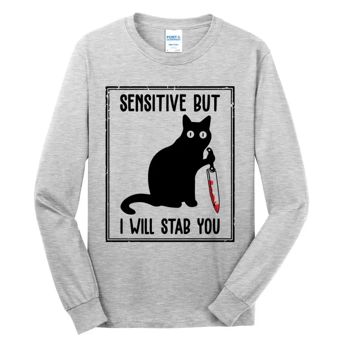 Sensitive But I Will Stab You Funny Cat Meaningful Gift Tall Long Sleeve T-Shirt