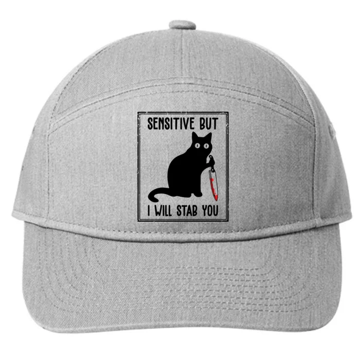 Sensitive But I Will Stab You Funny Cat Meaningful Gift 7-Panel Snapback Hat