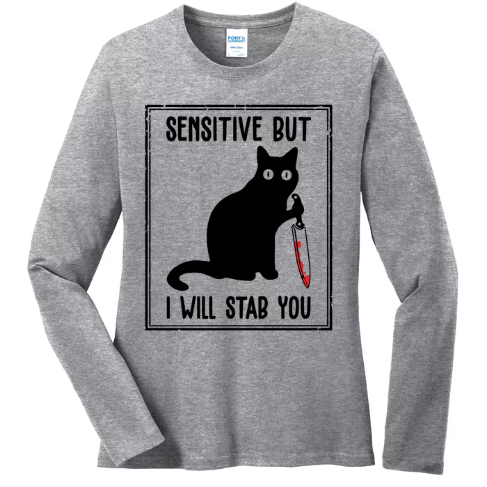 Sensitive But I Will Stab You Funny Cat Meaningful Gift Ladies Long Sleeve Shirt