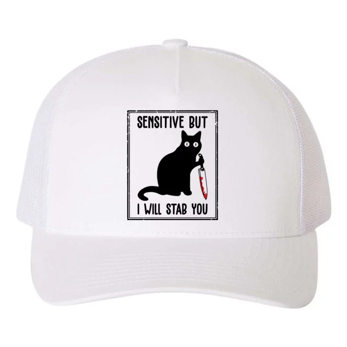 Sensitive But I Will Stab You Funny Cat Meaningful Gift Yupoong Adult 5-Panel Trucker Hat