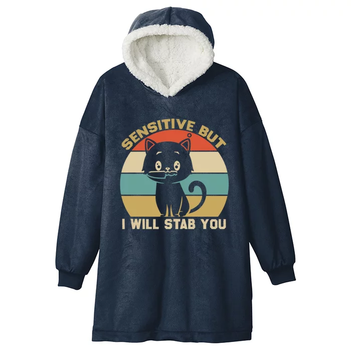 Sensitive But I Will Stab You With Cat Vintage Gift Hooded Wearable Blanket