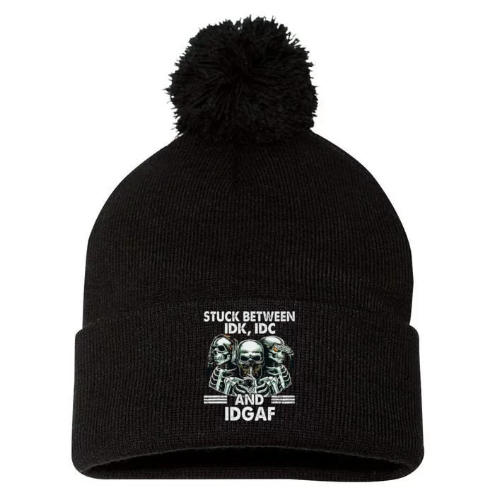 Stuck Between Idk Idc And Idgaf Skeleton Pom Pom 12in Knit Beanie