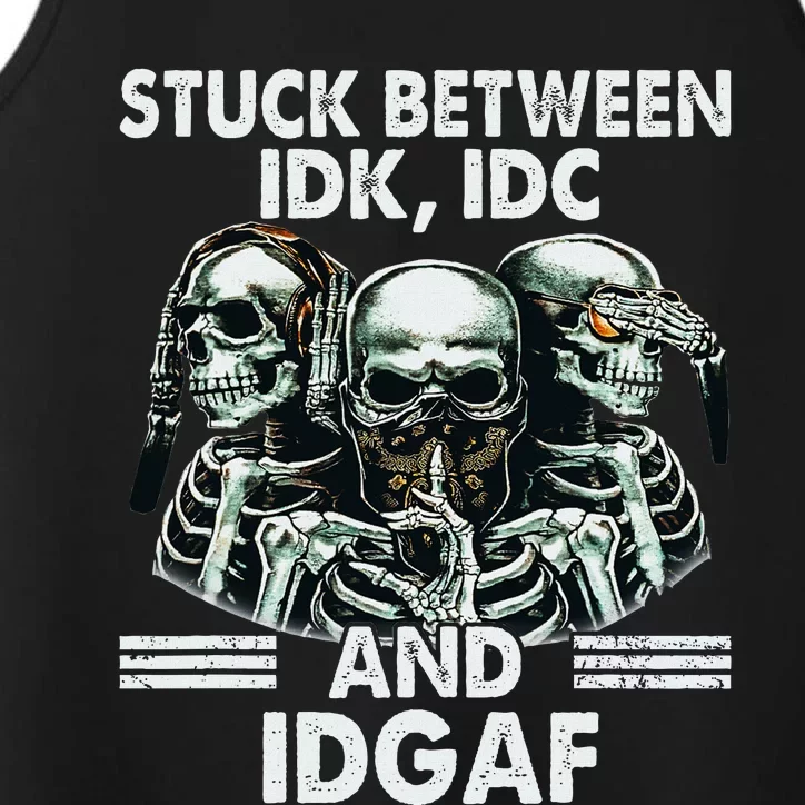 Stuck Between Idk Idc And Idgaf Skeleton Performance Tank