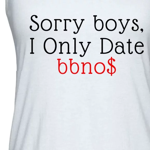 Sorry B.o.y.s I Only Date Bbno$ Ladies Essential Flowy Tank