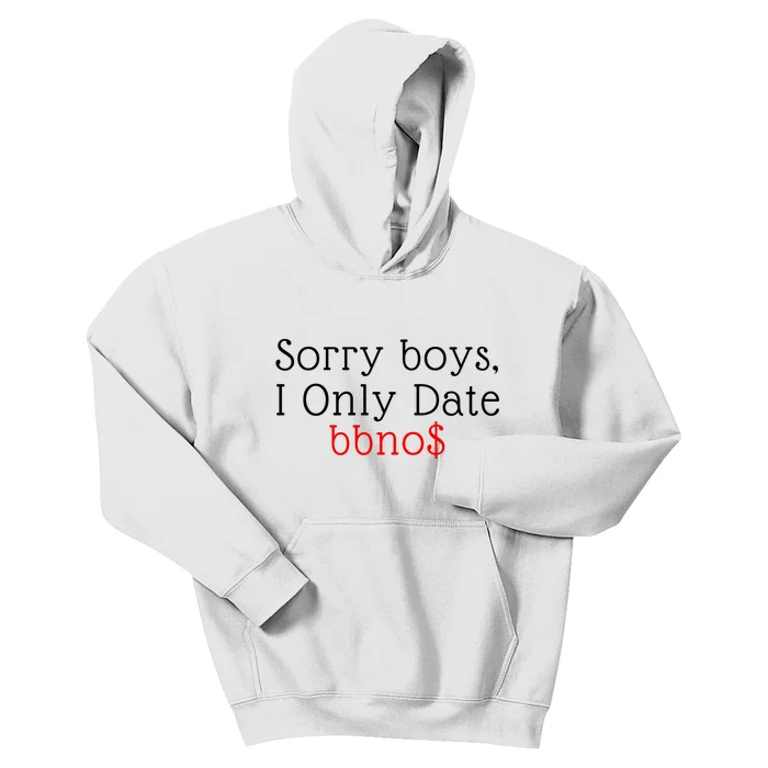 Sorry B.o.y.s I Only Date Bbno$ Kids Hoodie